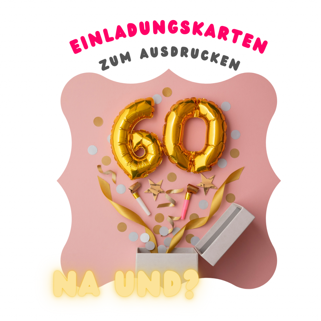Einladungen 60. Geburtstag Vorlagen Kostenlos Zum Ausdrucken Einladungskarten zum Ausdrucken für den 60. Geburtstag - Grau-Bunte-Zeiten